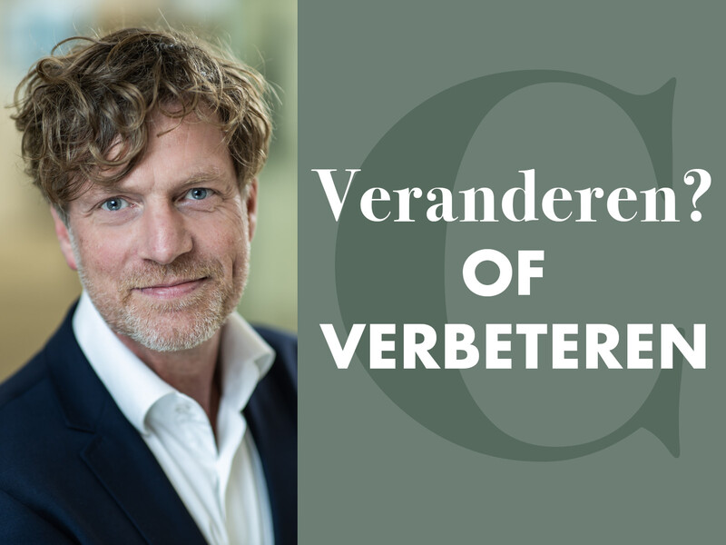 Column: Veranderen? Of verbeteren?